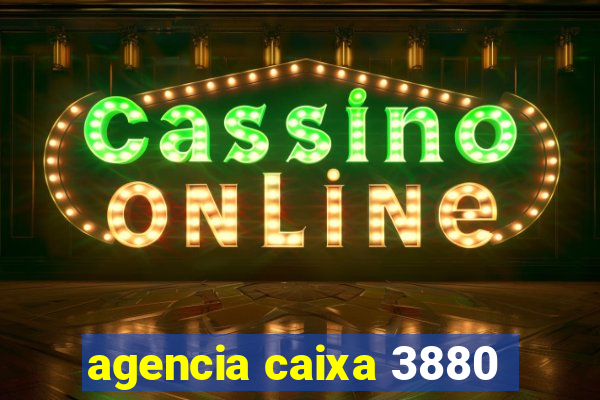 agencia caixa 3880